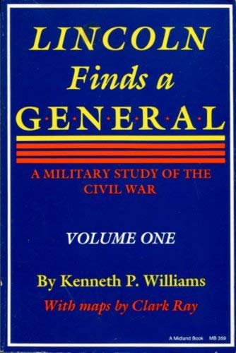 Lincoln Finds a General: A Military Study of th... 0253334373 Book Cover