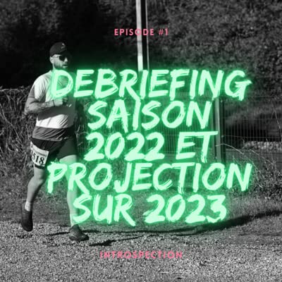 #1 - 1er &eacute;pisode, debreifing de 2022 et projet &agrave; venir pour 2023
