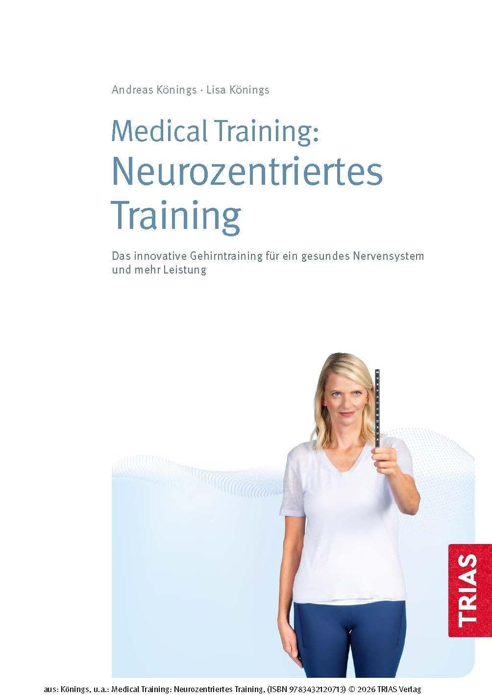Medical Training: Neurozentriertes Training: Das innovative Gehirntraining für ein gesundes Nervensystem und mehr Leistung