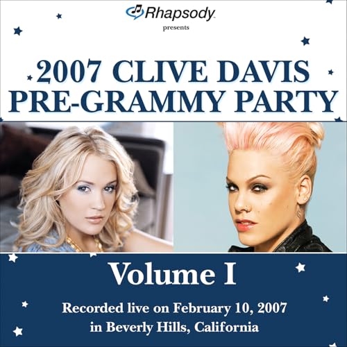 Rhapsody Presents 2007 Clive Davis Pre-Grammy Show (Vol. I)
