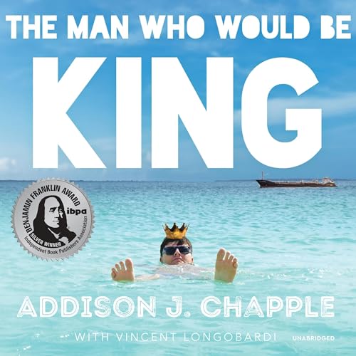 The Man Who Would Be King -- Addison J. Chapple episode artwork