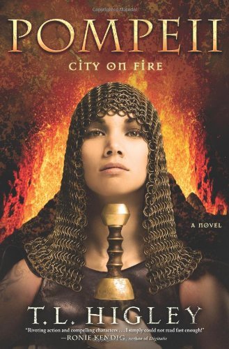 Pompeii: City on Fire: A Novel by T. L. Higley (2011-06-01)