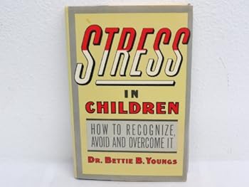 Hardcover Stress in Children: How to Recognize, Avoid and Overcome It Book