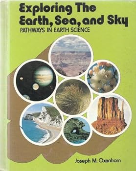 Hardcover Exploring the Earth, Sea, and Sky (Pathways in Earth Science) Book