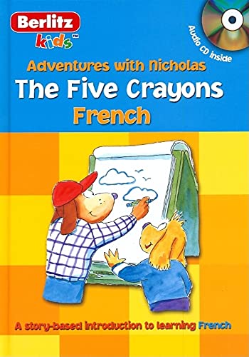 The Five Crayons: French (Les Aventures Avec Nicholas / Adventures With Nicholas) (French Edition)