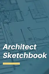 ARCHITECT SKETCHBOOK: Graph paper journal for Architectural Planning and Design Construction Engineering. Notebook 120 pages