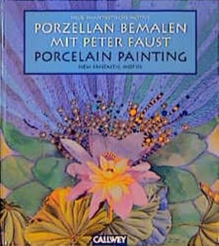 Hardcover Porzellan bemalen, Bd.2, Neue phantastische Motive (German and English Edition) Book