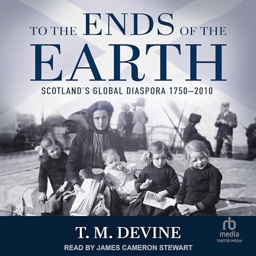 To the Ends of the Earth by T.M. Devine episode artwork