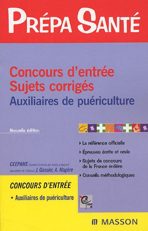 Concours d'entrée. Sujet corrigés. Auxiliaires de puériculture
