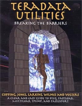 Paperback Teradata Utilities: Breaking the Barriers Book