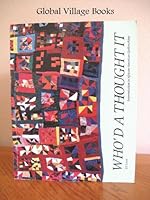 Who'd a Thought It: Improvisation in African-American Quiltmaking B000VAB3MS Book Cover