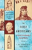 The First Americans: In Pursuit of Archaeology's Greatest Mystery (Modern Library Paperbacks)