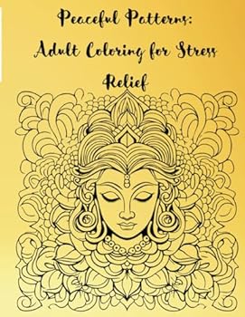 Paperback Peaceful Patterns: Adult Coloring for Stress Relief Book