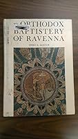 The Orthodox Baptistery of Ravenna B0000CMX8T Book Cover