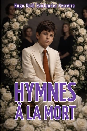 Hymnes à la Mort: poèmes pour la perte d'un être cher (French Edition)