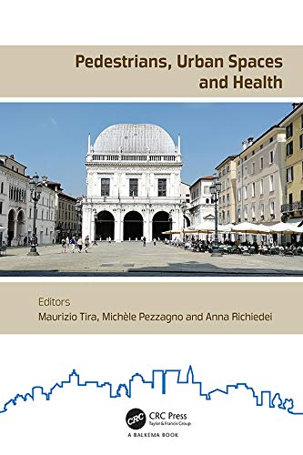 Pedestrians, Urban Spaces and Health: Proceedings of the XXIV International Conference on Living and Walking in Cities (LWC, September 12-13, 2019, Brescia, Italy)