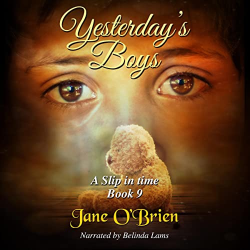 Yesterday's Boys A Slip in Time, Book 9 (Audible Audio