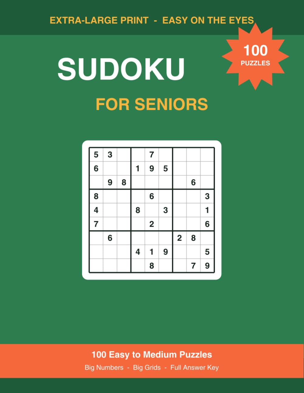 Sudoku for Seniors: 100 Easy to Medium Puzzles in Extra-Large Print with Big Numbers, Big Grids, and a Complete Answer Key