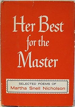 Hardcover HER BEST FOR THE MASTER. Selected Poems of Martha Snell Nicholson Book