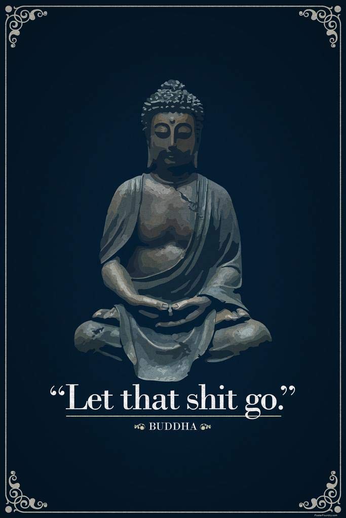 Laminated Let That Sht Go Buddha Funny Quotation Cool Wall Zen Decor Poster Dry Erase Wall Art 16x24