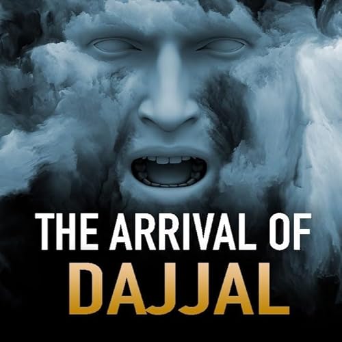 The Dajjal of Islam and why Christians need to understand