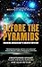 Before the Pyramids: Cracking Archaeology's Greatest Mystery