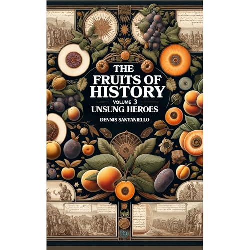 The Fruits of History 3 (By Dennis Santaniello) episode artwork