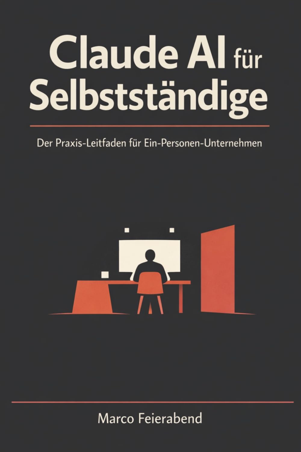 Claude AI für Selbstständige: Der Praxis-Leitfaden für Ein-Personen-Unternehmen