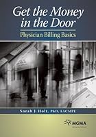 Get the Money in the Door: Physician Billing Basics 1568293402 Book Cover