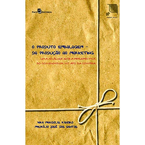 O Produto Embalagem - Da Produção ao Marketing: uma Análise sob a...