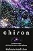 Chiron: Rainbow Bridge Between the Inner & Outer Planets (Llewellyn's Modern Astrology Library)