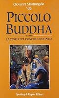 Piccolo Buddha Ovvero, La Storia Del Principe Siddharta 8820017598 Book Cover