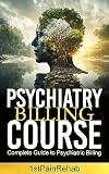 PSYCHIATRIC BILLING COURSE: COMPLETE GUIDE TO PSYCHIATRIC BILLING (English Edition)
