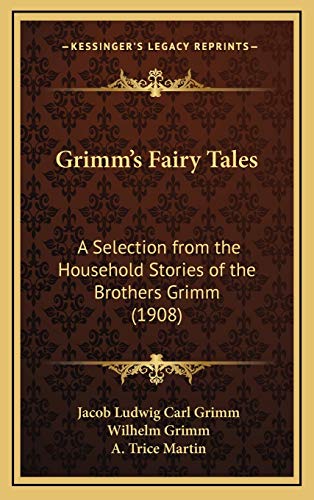 Grimm's Fairy Tales: A Selection from the Household Stories of the Brothers Grimm (1908)