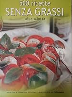 500 ricette senza grassi 8854102253 Book Cover