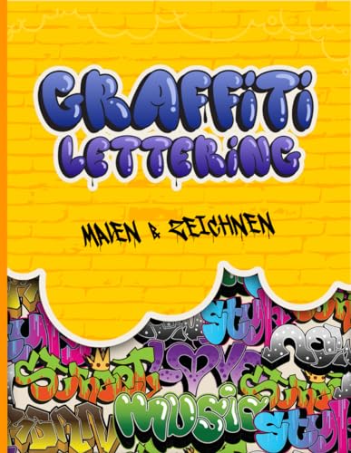 Graffiti Lettering – Malen & Zeichnen: Street Art Schrift | Buchstaben...