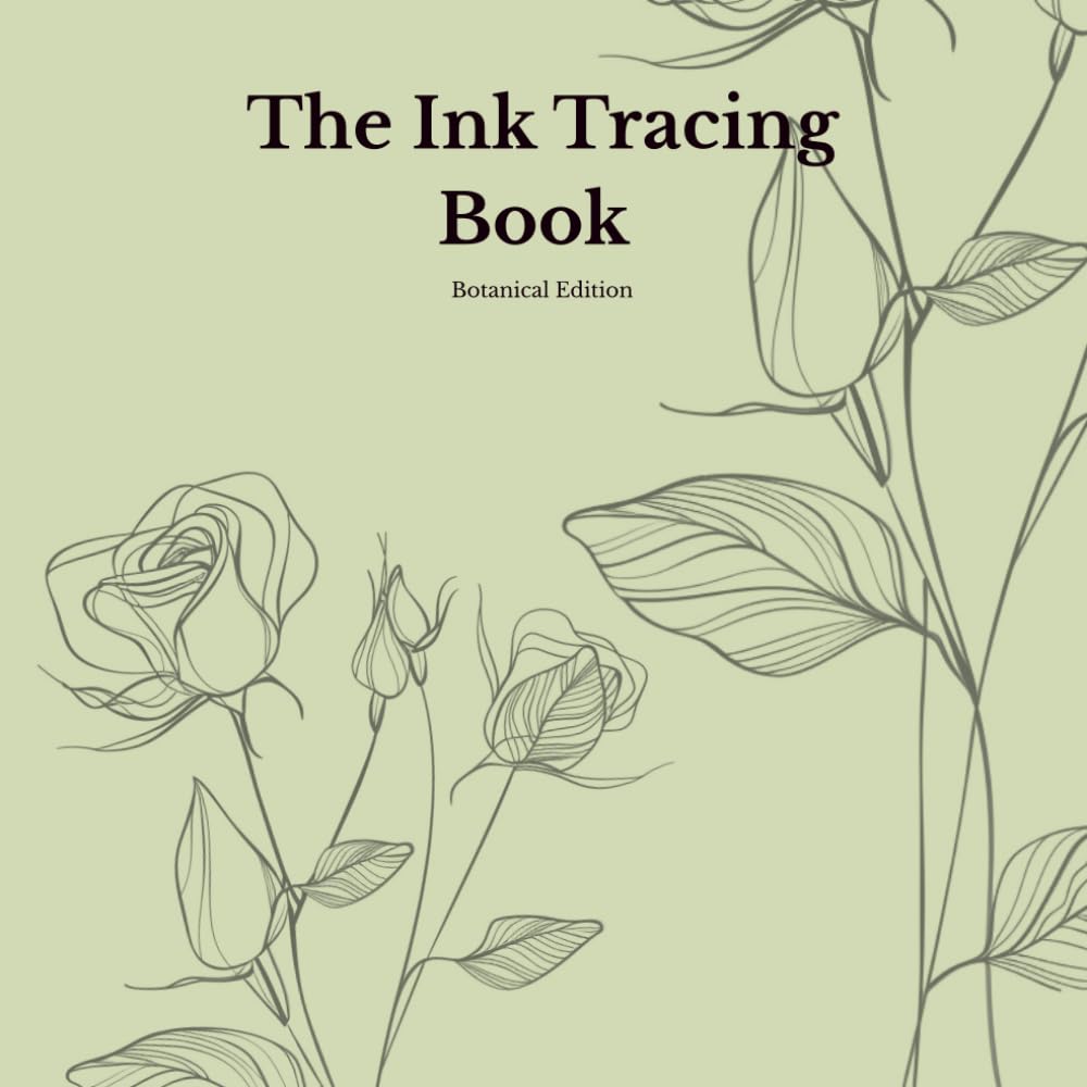 The Ink Tracing Book For Adults: Botanical Edition