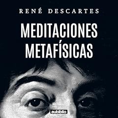 Meditaciones metaf&iacute;sicas Audiolibro Por Ren&eacute; Descartes arte de portada