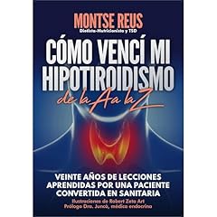 Cómo vencí mi hipotiroidismo, de la A a la Z (autoayuda salud tiroides) Audiolibro Por Montse Reus Martí arte de portada