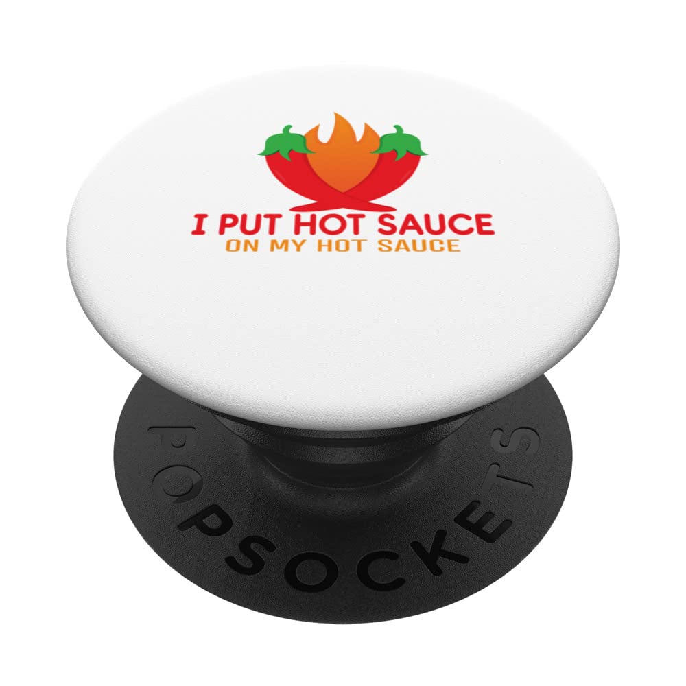 I Put Hot Chilli Sauce On My Hot Chilli Sauce Spicey Lover PopSockets Swappable PopGrip