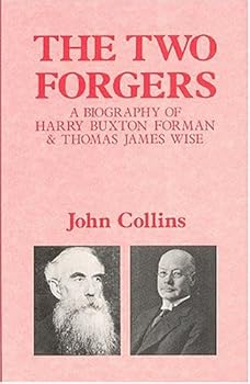 Hardcover The Two Forgers: A Biography of Harry Buxton Forman and Thomas James Wise Book