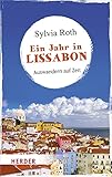 Ein Jahr in Lissabon: Auswandern auf Zeit (HERDER spektrum) - Sylvia Roth 