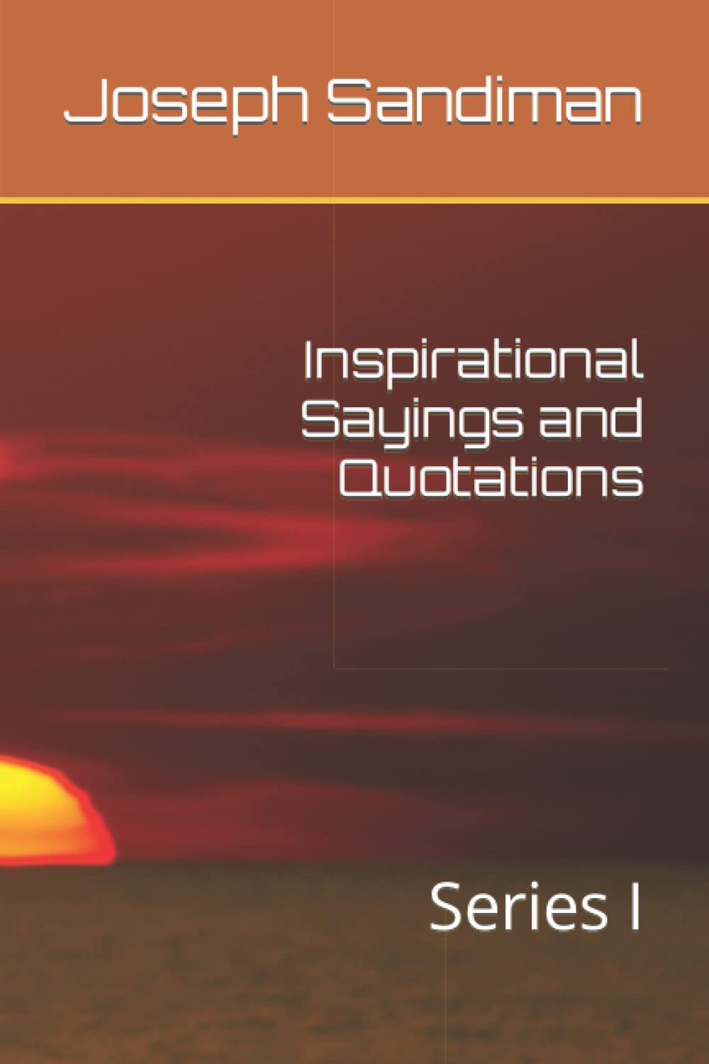 Inspirational Sayings and Quotations: Series I