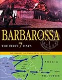 BARBAROSSA: The First Seven Days; Nazi Germany's 1941 Invasion of the Soviet Union