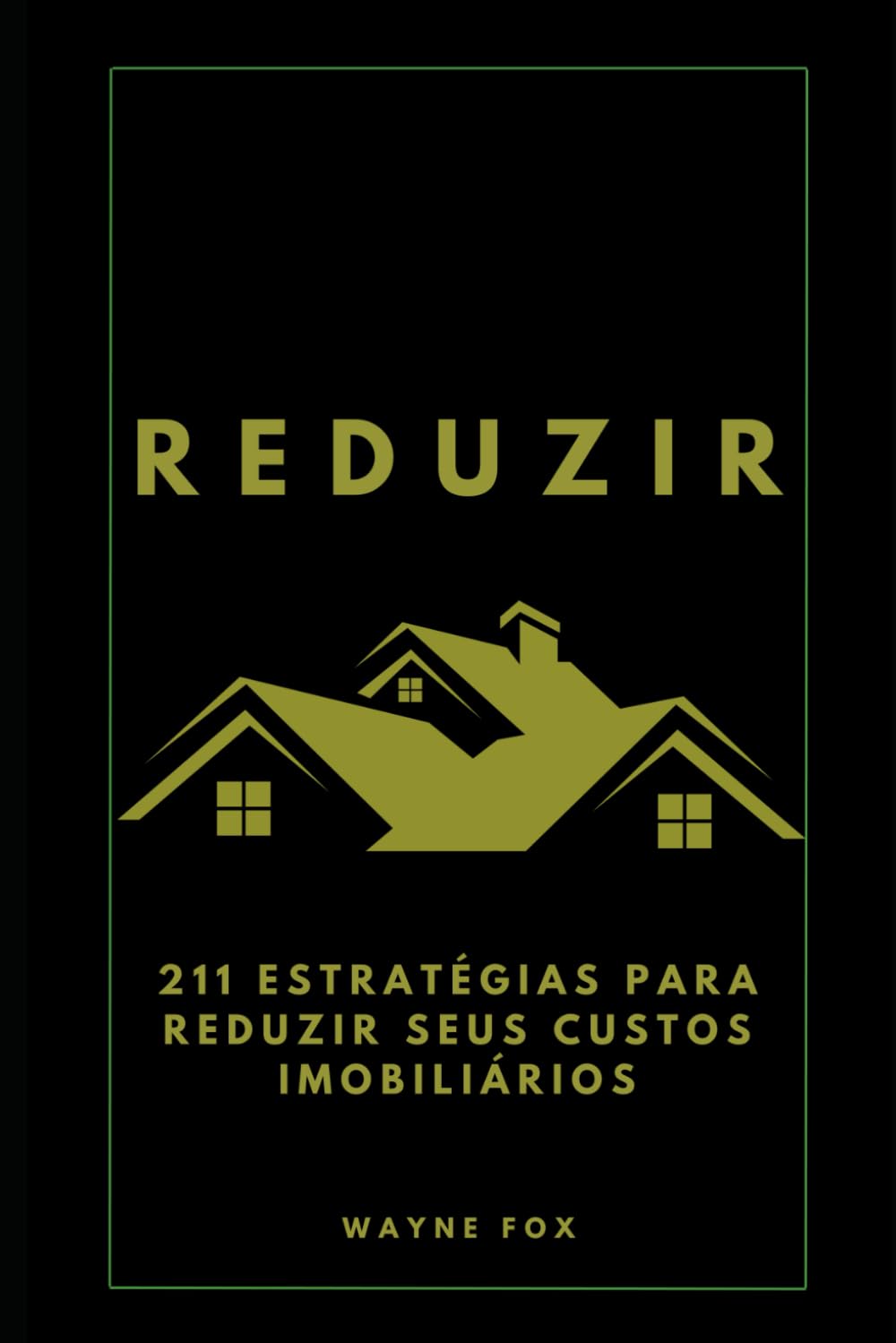 REDUZIR: 211 estratégias para reduzir seus custos imobiliários
