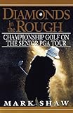 Diamonds in the Rough: Championship Golf on the Senior PGA Tour