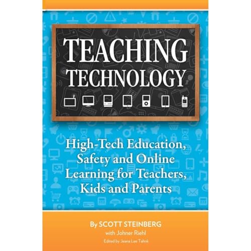 Teaching Technology: High-Tech Education, Safety and Online Learning for Teachers, Kids and Parents Audiolibro Por Scott Stei