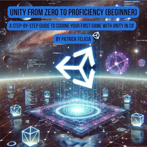 Unity from Zero to Proficiency (Beginner) (By Patrick Felicia) episode artwork