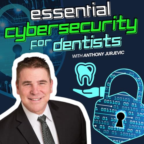 Episode 27: Behind the Firewall: Essential Cybersecurity for Dentists