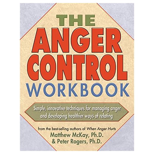 The Anger Control Workbook (A New Harbinger Self-Help Workbook)